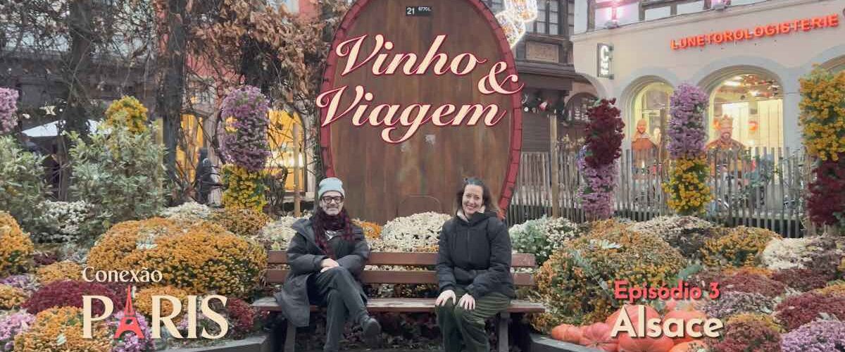 vinho & viagem episodio 3 alsacia alsace